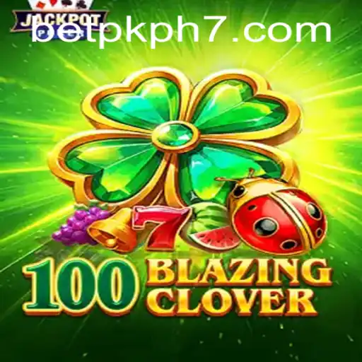 Discovering the Excitement of 100BlazingClover: A New Era in Gaming