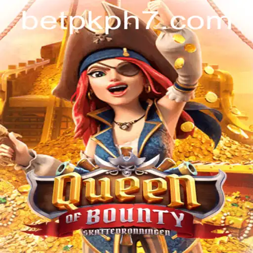 Discover the Thrilling Adventure of Queen of Bounty with BETPK PH